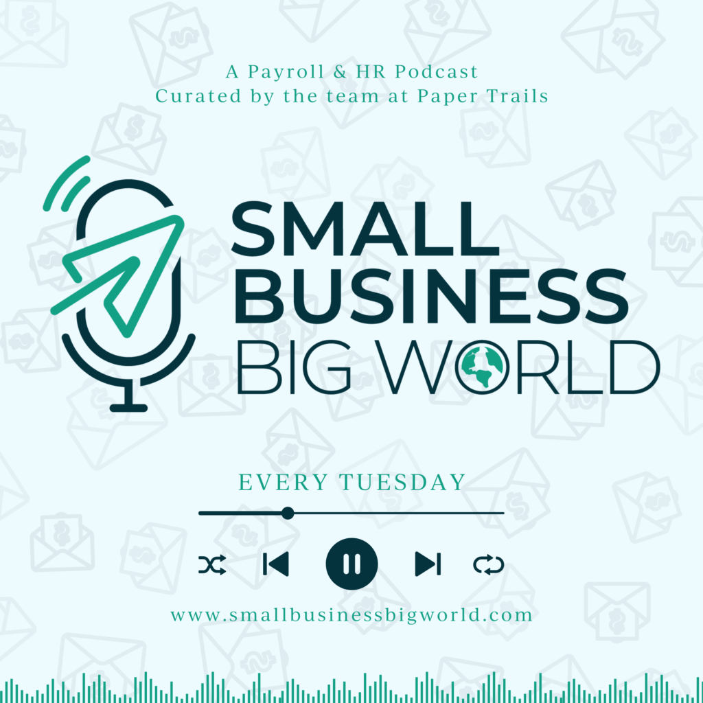 Small Business Big World Payroll and HR Podcast Cover